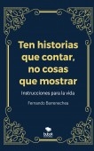 Libro Ten historias que contar, no cosas que mostrar, autor Fernando Barrenechea